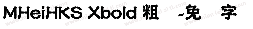 MHeiHKS Xbold 粗体字体转换